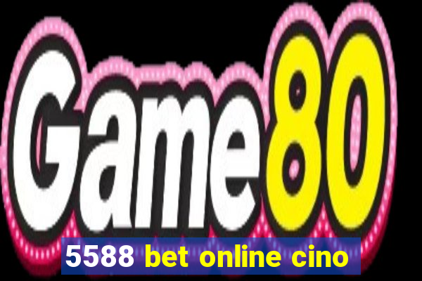 5588 bet online cino